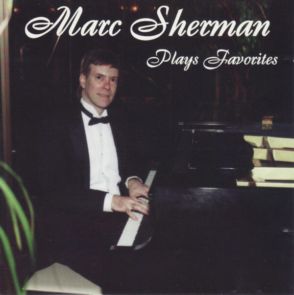 Marc Sherman in tuxedo at piano; album title Plays Favorites
